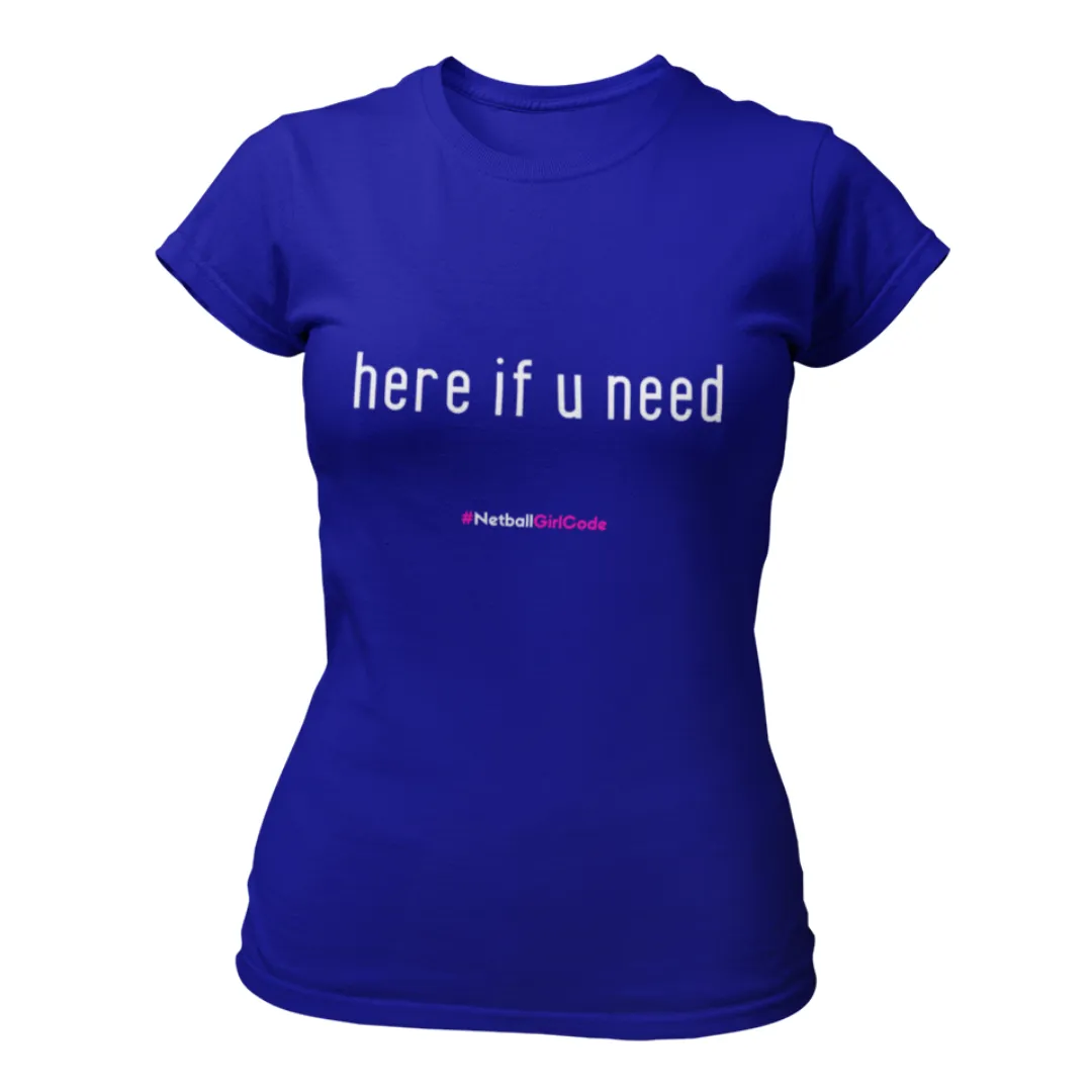 'Here if U Need' Fitness Women's T-Shirt