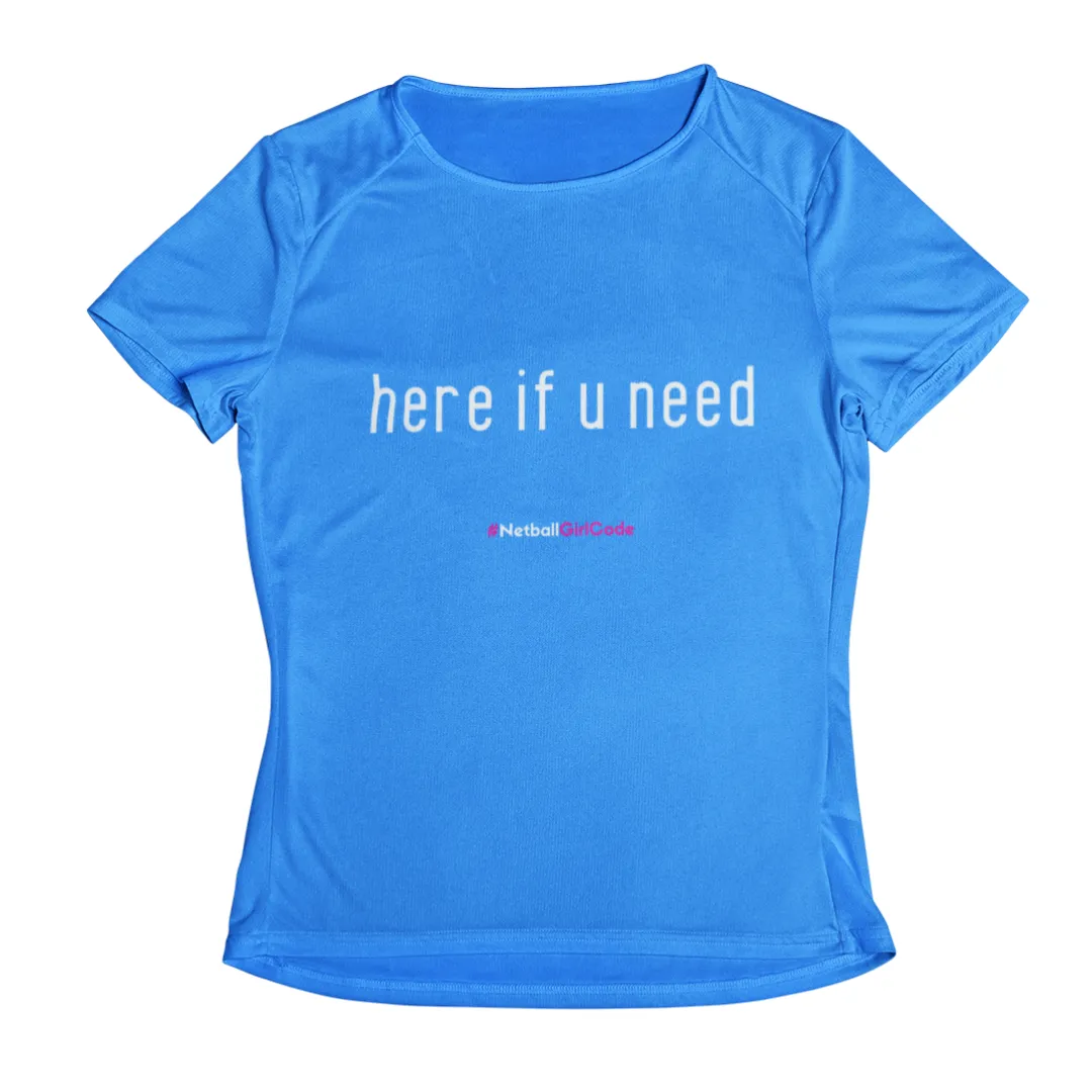 'Here if U Need' Kids Performance Netball T-Shirt